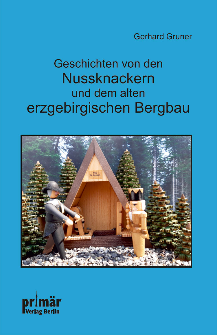 Buchcover von Geschichten von den Nussknackern und dem alten erzgebirgischen Bergbau